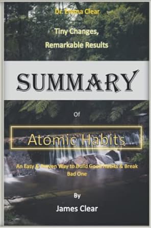 summary of atomic habits an easy en way to build gombits and break bad one 1st edition dr emma clear