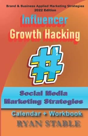 influencer growth hacking social media marketing strategies 1st edition ryan stable 979-8750342242
