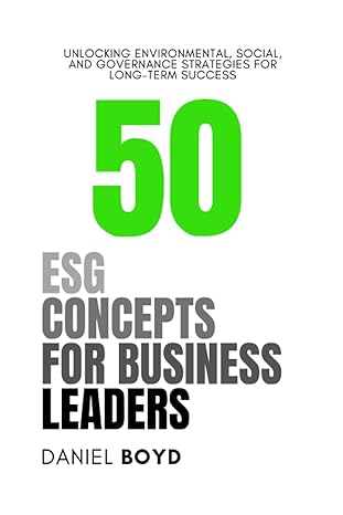50 esg concepts for business leaders unlocking environmental social and governance strategies for long term