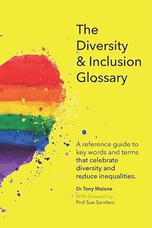 the diversity and inclusion glossary a reference guide to key words that celebrate diversity and reduce