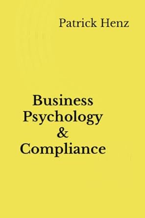business psychology and compliance 1st edition patrick henz 979-8373066242