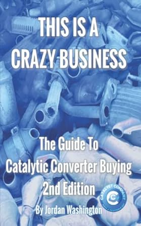 the guide to catalytic converter buying this is a crazy business 2nd edition jordan washington 979-8353315346