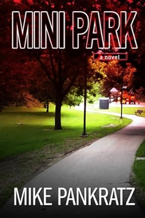 mini park a novel  mike pankratz 979-8853264168