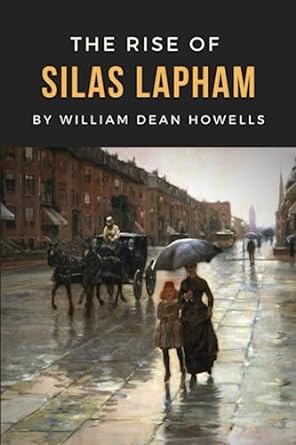 the rise of silas lapham  william dean howells ,robinia classics 979-8398149326