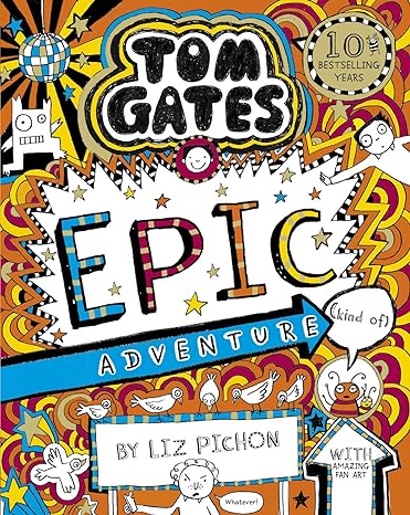 tom gates 13 tom gates epic adventure  liz pichon 1407193554, 978-1407193557
