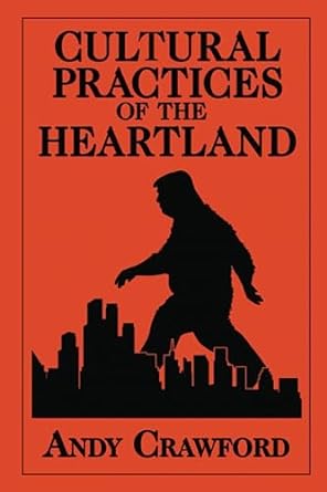 cultural practices of the heartland  andy crawford 979-8393122614
