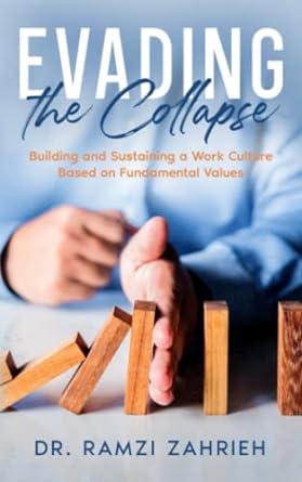 evading the collapse building and sustaining a work culture based on fundamental values 1st edition ramzi