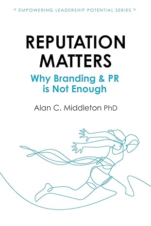 reputation matters why branding and pr is not enough 1st edition dr. alan c. middleton ,craig lund ,barry