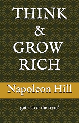 think and grow rich get rich or die tryin 1st edition napoleon hill 979-8399462967