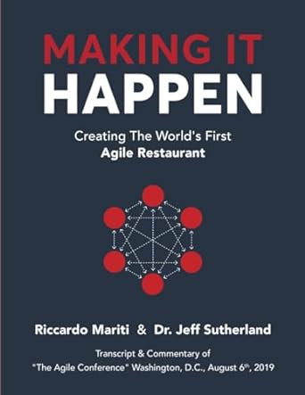 making it happen creating the world s first agile restaurant 1st edition riccardo mariti 979-8988806622