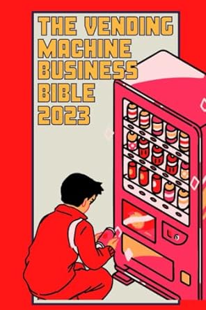 the vending machine business bible 2023 1st edition johnson block 979-8372380745