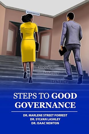 steps to good governance 1st edition dr marlene street forrest ,dr sylvan lashley ,dr isaac newton