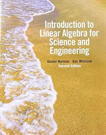 introduction to linear algebra for science and engineering 2nd edition daniel norman ,dan wolczuk 0321748964,