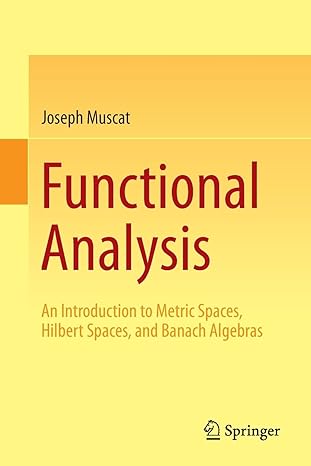 functional analysis an introduction to metric spaces hilbert spaces and banach algebras 2014 edition joseph