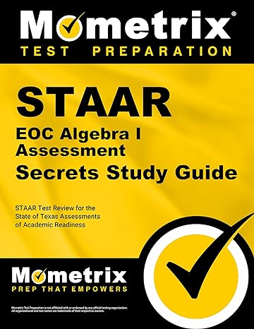 staar eoc algebra i assessment secrets study guide staar test review for the state of texas assessments of