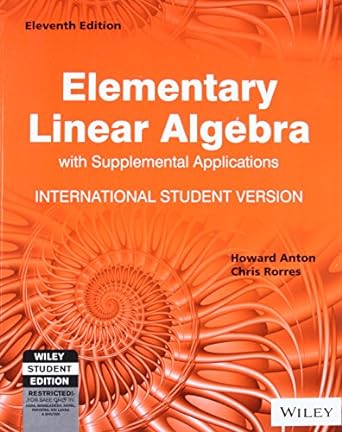 elementary linear algebra with supplemental applications 11th edition chris rorres howard anton ,chris rorres