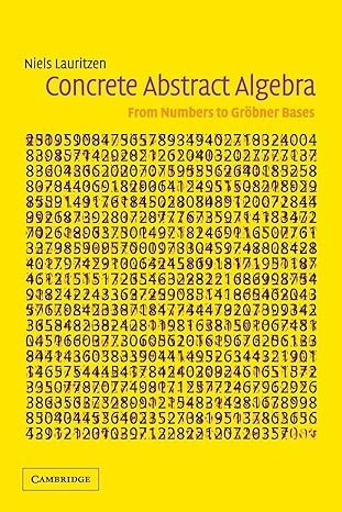 concrete abstract algebra from numbers to gr bner bases 1st edition niels lauritzen 0521534100, 978-0521534109