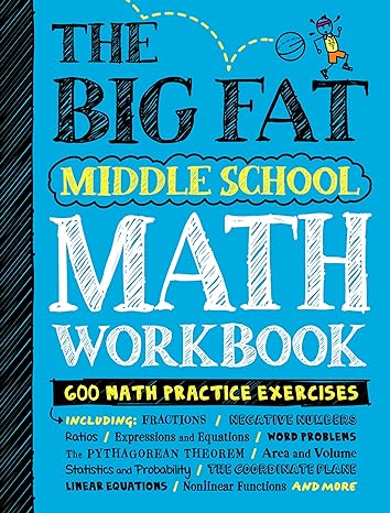 the big fat middle school math workbook 600 math practice exercises 1st edition workman publishing