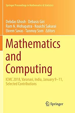 mathematics and computing 1st edition debdas ghosh ,debasis giri ,ram n. mohapatra ,kouichi sakurai ,ekrem