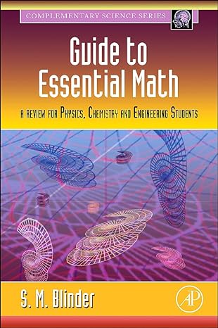 guide to essential math a review for physics chemistry and engineering students 1st edition sy m. blinder