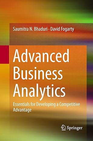 advanced business analytics essentials for developing a competitive advantage 1st edition saumitra n.