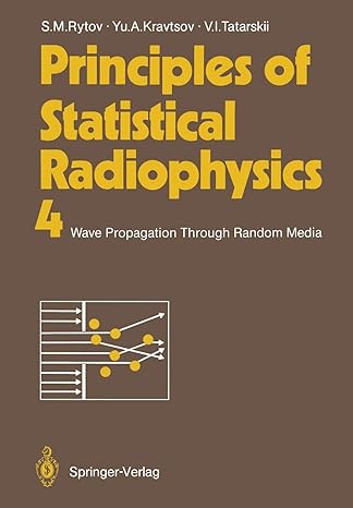 principles of statistical radiophysics 4 wave propagation through random media 1st edition sergei m. rytov