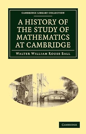 a history of the study of mathematics at cambridge 1st edition walter william rouse ball 1108002072,