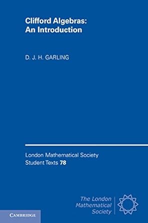 clifford algebras an introduction 1st edition d. j. h. garling 1107422191, 978-1107422193