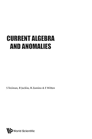 current algebra and anomalies 1st edition s treiman 9971966972, 978-9971966973