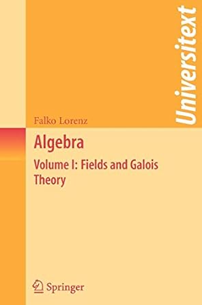 algebra volume i fields and galois theory 2006 edition falko lorenz ,silvio levy 0387289305, 978-0387289304