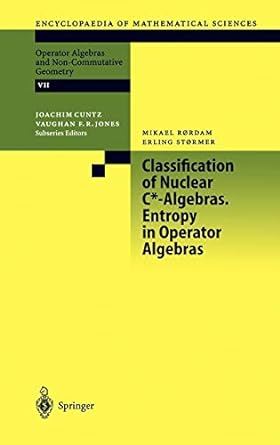 classification of nuclear c algebras entropy in operator algebras 2002nd edition m. rordam ,e. stormer