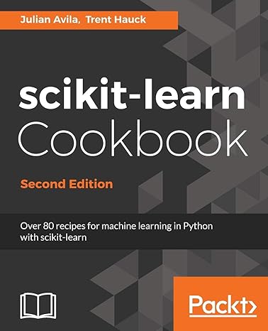 scikit learn cookbook over 80 recipes for machine learning in python with scikit learn 2nd edition julian