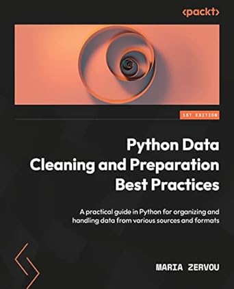 python data cleaning and preparation best practices a practical guide in python for organizing and handling