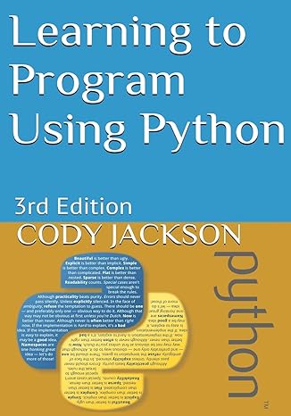 learning to program using python 3rd edition cody jackson ,alice kottmyer 1533510148, 978-1533510143