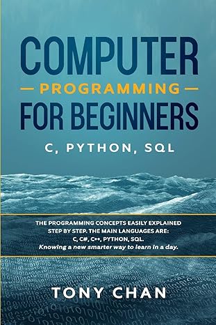 computer programming for beginners c python sql the programming concepts easily explained step by step the