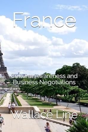 france cultural awareness and business negotiations 1st edition wallace line 979-8397028882