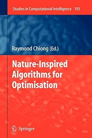 nature inspired algorithms for optimisation 1st edition raymond chiong 3642101305, 978-3642101304