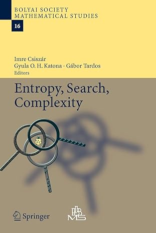 entropy search complexity 1st edition imre csiszar ,gyula o.h. katona ,gabor tardos 3642068995, 978-3642068997