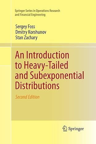 an introduction to heavy tailed and subexponential distributions 2nd edition sergey foss ,dmitry korshunov