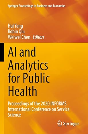 ai and analytics for public health 1st edition hui yang, robin qiu, weiwei chen 3030751686, 978-3030751685