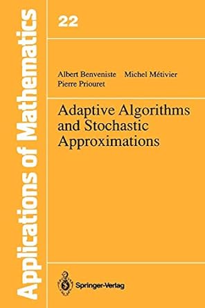 adaptive algorithms and stochastic approximations 1st edition albert benveniste, michel metivier, pierre