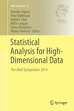 statistical analysis for high dimensional data the abel symposium 2014 1st edition arnoldo frigessi, peter