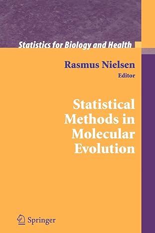 statistical methods in molecular evolution 1st edition rasmus nielsen 1441919724, 978-1441919724