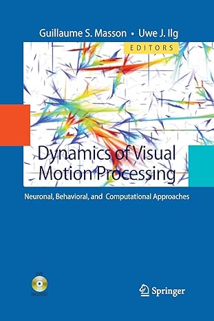 dynamics of visual motion processing neuronal behavioral and computational approaches 2010 edition guillaume