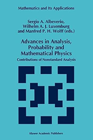 advances in analysis probability and mathematical physics contributions of nonstandard analysis 1st edition