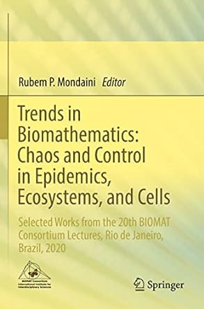 trends in biomathematics chaos and control in epidemics ecosystems and cells 1st edition rubem p. mondaini