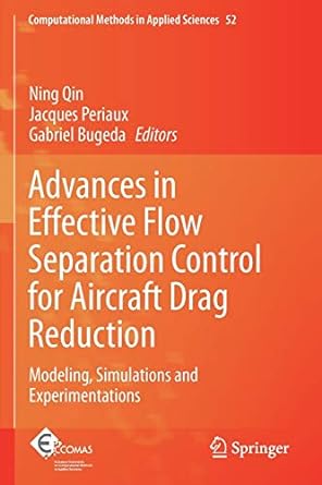 advances in effective flow separation control for aircraft drag reduction modeling simulations and