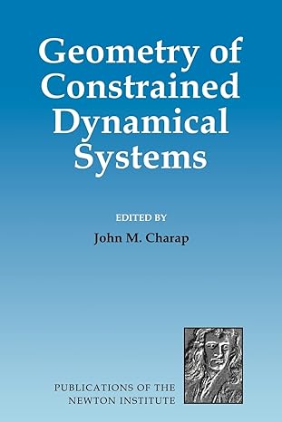 geometry of constrained dynamical systems 1st edition john m. charap 0521070066, 978-0521070065