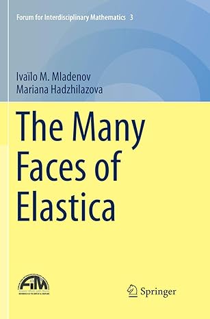 the many faces of elastica 1st edition ivailo m. mladenov, mariana hadzhilazova 3319870327, 978-3319870328