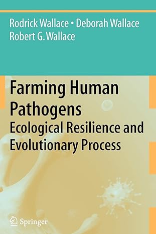 farming human pathogens ecological resilience and evolutionary process 1st edition rodrick wallace, deborah